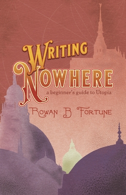 Writing Nowhere - Fortune, Rowan B