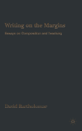 Writing on the Margins: Essays on Composition and Teaching