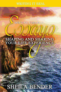 Writing Personal Essays: Shaping and Sharing Your Life Experience