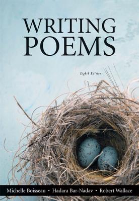 Writing Poems - Boisseau, Michelle, and Bar-Nadav, Hadara, and Wallace, Robert, Sir