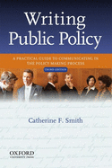 Writing Public Policy: A Practical Guide to Communicating in the Policy Making Process