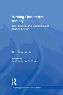 Writing Qualitative Inquiry: Self, Stories, and Academic Life