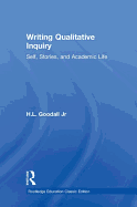 Writing Qualitative Inquiry: Self, Stories, and Academic Life
