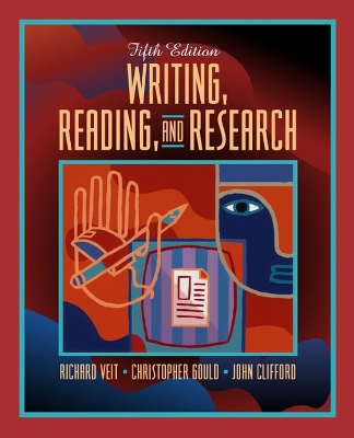 Writing, Reading, and Research - Veit, Richard, and Clifford, John, and Gould, Christopher