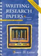 Writing Research Papers - Lester, James D, Jr.