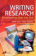 Writing Research: Transforming Data Into Text - Clare, Judith, and Hamilton, Helen, RN, Ba