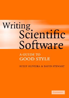 Writing Scientific Software: A Guide to Good Style - Oliveira, Suely, and Stewart, David E