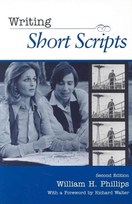 Writing Short Scripts - Phillips, William H, and Walter, Richard (Foreword by)