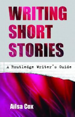 Writing Short Stories - Cox, Ailsa