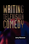 Writing Television Comedy