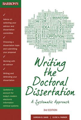 Writing the Doctoral Dissertation: A Systematic Approach - Davis, Gordon B, and Parker, Clyde A, and Straub, Detmar W