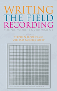 Writing the Field Recording: Sound, Word, Environment