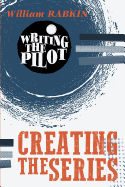 Writing the Pilot: Creating the Series