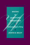 Writing the Qualitative Dissertation: Understanding by Doing