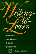 Writing-To-Learn: Curricular Strategies for Nursing and Other Disciplines: .