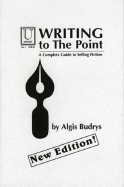Writing to the Point: A Complete Guide to Selling Fiction