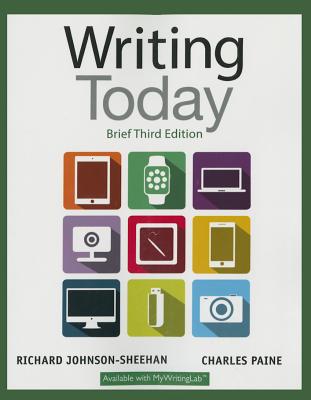 Writing Today, Brief Edition - Johnson-Sheehan, Richard, and Paine, Charles