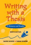 Writing with a Thesis: A Rhetoric and Reader