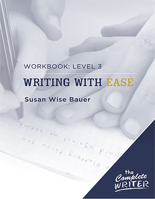 Writing with Ease: Level 3 Workbook - Bauer, Susan Wise