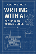 Writing with the AI: The Modern Author's Guide