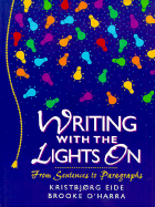 Writing with the Lights on: From Sentences to Paragraphs