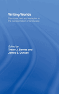 Writing Worlds: Discourse, Text and Metaphor in the Representation of Landscape