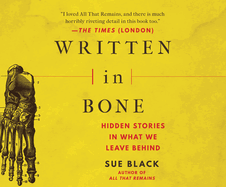Written In Bone: hidden stories in what we leave behind