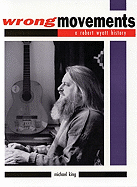 Wrong Movements: A Robert Wyatt History