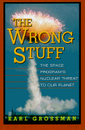 Wrong Stuff: The Space Program's Nuclear Threat to Our Planet