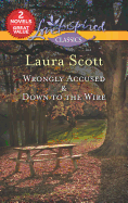 Wrongly Accused & Down to the Wire: A 2-In-1 Collection