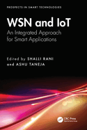 WSN and IoT: An Integrated Approach for Smart Applications