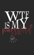 WTF Is My Password: Internet Password Logbook Large Print with Tabs - Black And White Cover