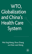 Wto, Globalization and China's Health Care System