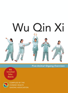 Wu Qin XI: Five-Animal Qigong Exercises