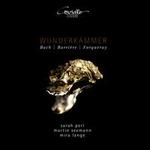 Wunderkammer: Bach, Barri�re, Forqueray, Couperin