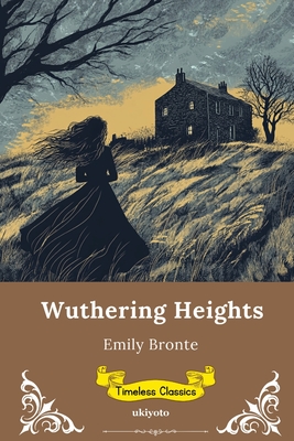 Wuthering Heights Timeless Classics - Emily Bront�