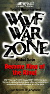 WWF War Zone: Totally Unauthorized Pocket Guide