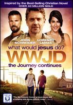 WWJD: What Would Jesus Do? - The Journey Continues