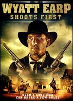 Wyatt Earp Shoots First