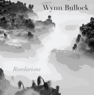 Wynn Bullock: Revelations