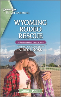 Wyoming Rodeo Rescue: A Clean Romance - Ross, Carol