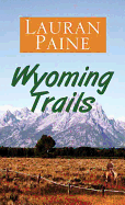 Wyoming Trails: A Western Story