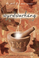 Wyrdworking: The Path of a Saxon Sorcerer