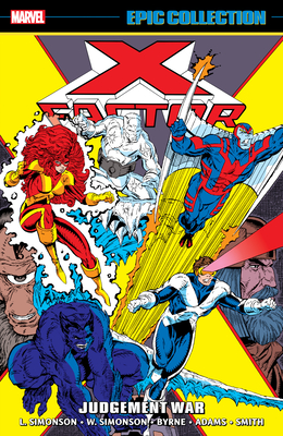 X-Factor Epic Collection: Judgement War - Simonson, Louise, and Liefeld, Rob