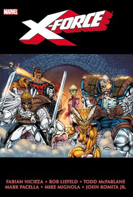 X-Force Omnibus - Volume 1 - Liefeld, Rob (Text by), and Nicieza, Fabian (Text by), and McFarlane, Todd (Text by)