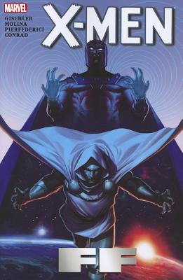 X-Men: Ff - Gischler, Victor (Text by)
