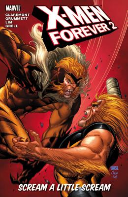 X-Men Forever2, Volume 2: Scream a Little Scream - Claremont, Chris (Text by)