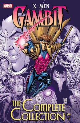 X-Men: Gambit: The Complete Collection, Volume 1 - Nicieza, Fabian (Text by), and DeFalco, Tom (Text by)