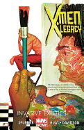 X-Men Legacy Volume 2: Invasive Exotics (Marvel Now)