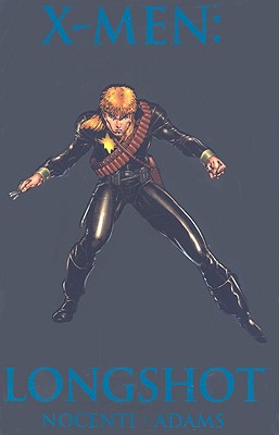 X-Men: Longshot - Nocenti, Ann (Text by)